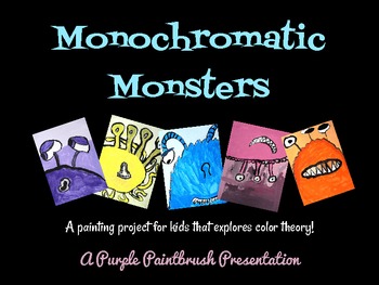 Preview of Art Lesson for Kids: Monochromatic Monster Painting, A Lesson on Color Theory