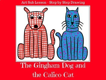 Preview of Kindergarten Art Sub Plan - The Gingham Dog and the Calico Cat
