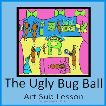 Cover of an art sub plan called "Ugly Bug Ball" - children's drawing