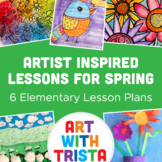 Art Lessons for Spring - 6 Artist-Inspired Elementary Art Lessons