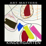 Art Matters Kindergarten Unit