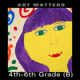 Art Matters Upper Grades (4th-6th) Unit B