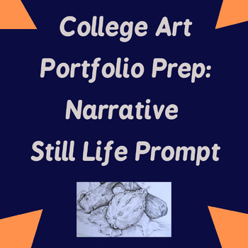 Preview of Art Narrative Still Life Drawing Prompt- College Portfolio Career Admission