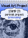 Art - Printmaking - Stamp Portrait Project