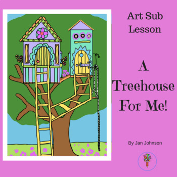 Preview of Art Sub Lesson: A Treehouse for Me - Emergency Sub Plan .pdf .pptx
