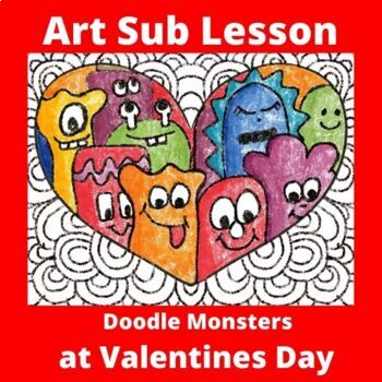Preview of Art Sub Lesson - Doodle Monsters at Valentines Day   Elementary Middle School