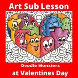 Art Sub Lesson - Doodle Monsters at Valentines Day   Eleme