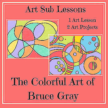 Preview of Art Sub Lessons  The Colorful Art of Bruce Gray  Elementary and Middle School