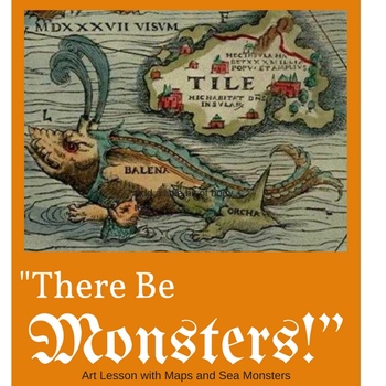 Preview of Art Sub Lesson - There Be Monsters! - Maps - Sea Monsters - Exploration