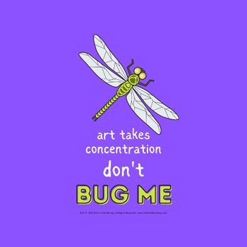 Preview of Art Takes Concentration Don't Bug Me Poster