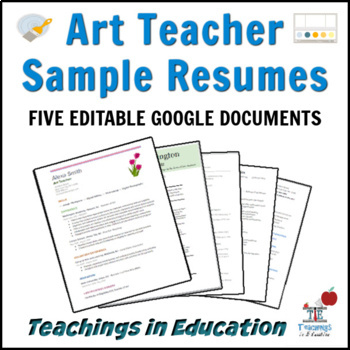 Preview of Art Teacher Resume (5 Editable Samples)