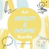 Art Teacher Ultimate ** Reflect and Inspire **  Bundle