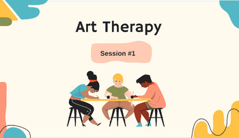 Preview of Art Therapy Counseling Group-Session #1