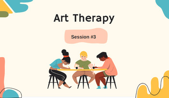 Preview of Art Therapy Counseling Group-Session #3