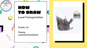 Preview of Art With Sno - 1st Grade - Local Environments - Drawing Transportation