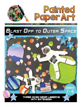 Art Lessons: Blast Off to Outer Space -Science and Art by Painted Paper Art