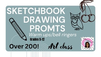 Preview of Art class bell ringers Sketchbook prompts- idea starters, over 200 Grades 5-12