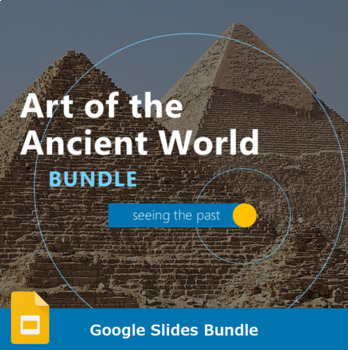 Preview of Art of the Ancient World Presentation Value Bundle - Google Slides Version