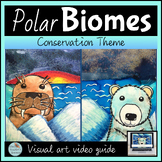 Earth Day Art project POLAR BIOMES with VIDEO guides mixed