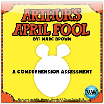 Preview of Arthur's April Fool - A Comprehension Assessment