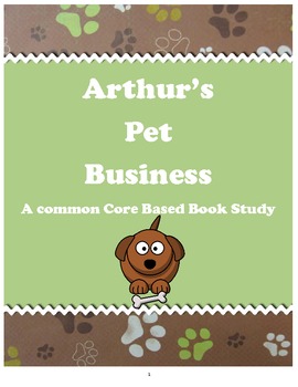 Preview of Arthur's Pet Business ~ A Common Core Based Book Study
