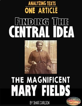 Preview of Articles - 1: FIND the CENTRAL IDEA - Using the STICKY NOTE STRATEGY-Mary Fields