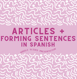 Articles + Forming Sentences in Spanish