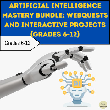 Preview of Artificial Intelligence Mastery Bundle: WebQuests and Interactive Projects (Grad