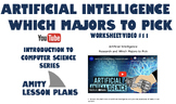 Artificial Intelligence: Which Major? (Worksheet/Video Ser