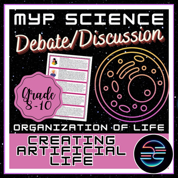 Preview of Artificial Life Debate - Organization of Life - 8-10 MYP Middle School Science