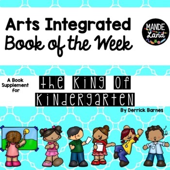Preview of Arts Integrated Book of the Week The King of Kindergarten