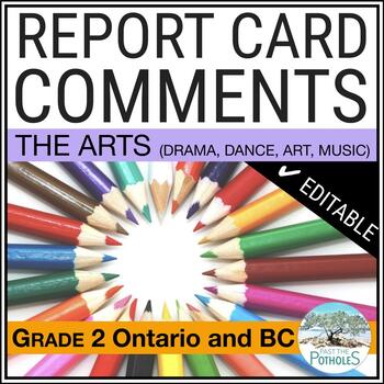 Preview of Grade 2 Report Card Comments Music Dance Drama Visual Arts EDITABLE UPDATED