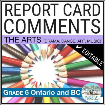 Preview of Report Card Comments for Music Dance Drama Visual Arts Ontario Grade 6 EDITABLE