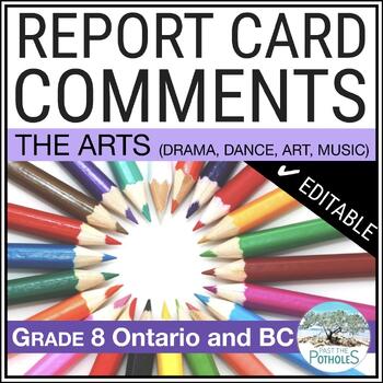 Preview of Report Card Comments Music Dance Drama Visual Arts Ontario Grade 8 EDITABLE