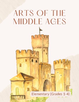Preview of Arts of the Middle Ages (Grades 1-4)