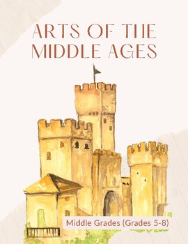 Preview of Arts of the Middle Ages (Grades 5-8)
