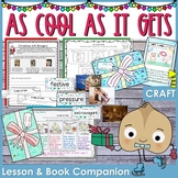 As Cool as It Gets Lesson Plan, Book Companion, and Craft