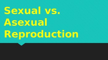 Preview of Asexual vs. Sexual Reproduction: Presentation and Notes
