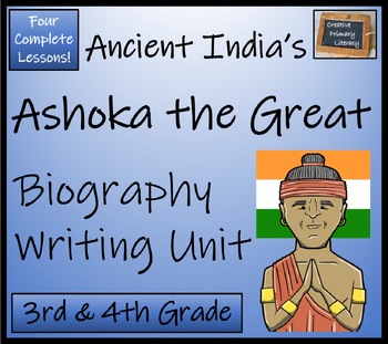 Preview of Ashoka the Great Biography Writing Unit | 3rd Grade & 4th Grade