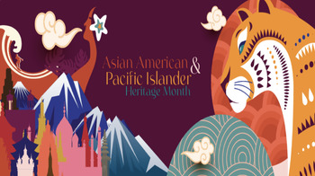 Preview of Asian American-Pacific Islander Heritage Month Digital Presentation