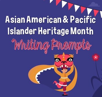 Preview of Asian American & Pacific Islander Heritage Month Writing Prompts