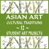 Asian Art Cultural Traditions ~ 12 ~ Student Art Projects