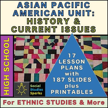 Preview of Asian Pacific American Unit - AAPI: Lesson Plans and Activities - Ethnic Studies