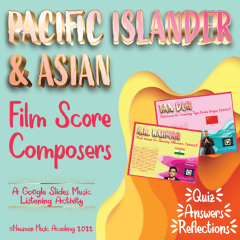Preview of Asian & Pacific Islander Film Score Composers: Google Slides Music Listening