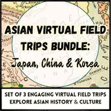 Asia Bundle: Virtual Field Trips. History & Culture of Asi