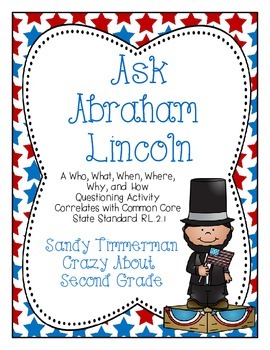 Preview of Ask Abraham Lincoln-A 5Ws and How Questioning Activity {CCSS RL.2.1}