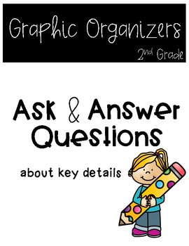 Preview of Ask & Answer Questions Graphic Organizer 2nd Grade
