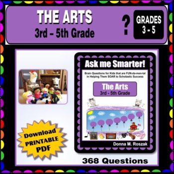 Preview of ART, MUSIC, DANCE, THEATRE -   3rd - 5th Grade Fine Arts Questions & Answers