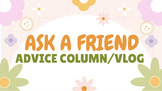 Ask a Friend Advice Column/VLOG ASL Project