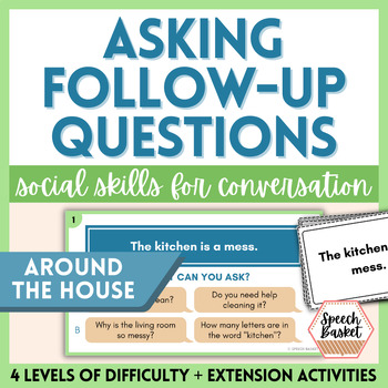 Preview of Asking Follow Up Questions Around the House | Social Skills for Conversation